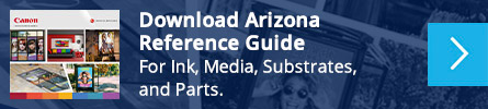 Download Arizona Reference Guide for Ink, Media, Substrates, and Parts